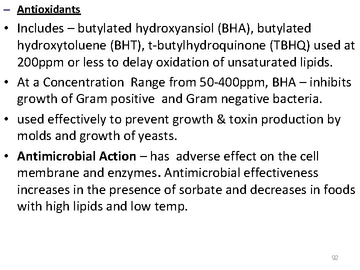 – Antioxidants • Includes – butylated hydroxyansiol (BHA), butylated hydroxytoluene (BHT), t-butylhydroquinone (TBHQ) used