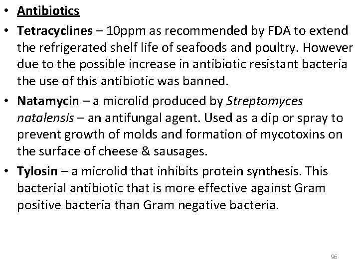  • Antibiotics • Tetracyclines – 10 ppm as recommended by FDA to extend