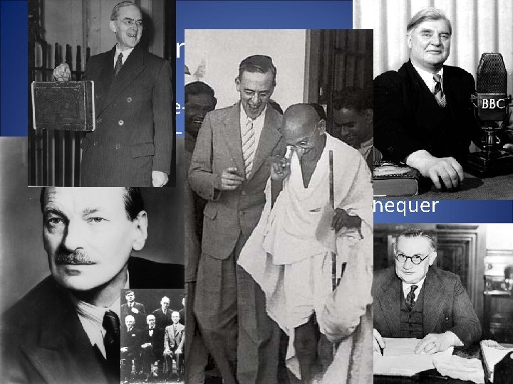 Composition of Labour government • • Clement Atlee-Prime Min. Ernest Bevin-Foreign Secretary Aneurin Bevan-Health