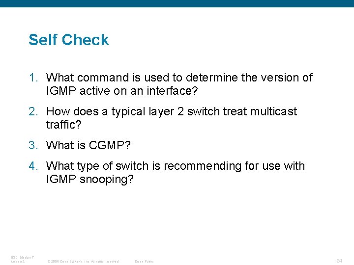 Self Check 1. What command is used to determine the version of IGMP active