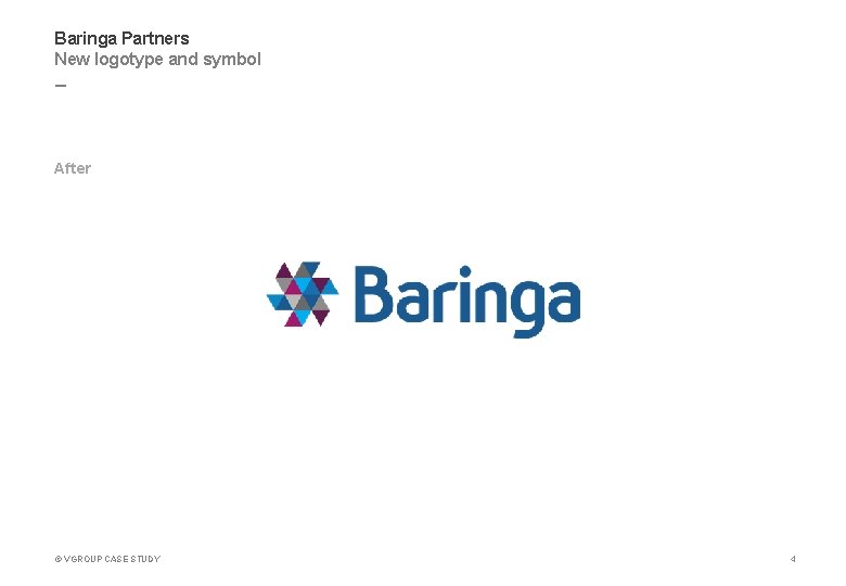 Baringa Partners New logotype and symbol _ After © VGROUP CASE STUDY 4 