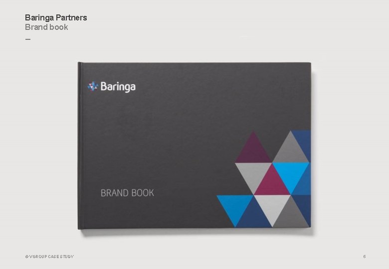 Baringa Partners Brand book _ © VGROUP CASE STUDY 5 