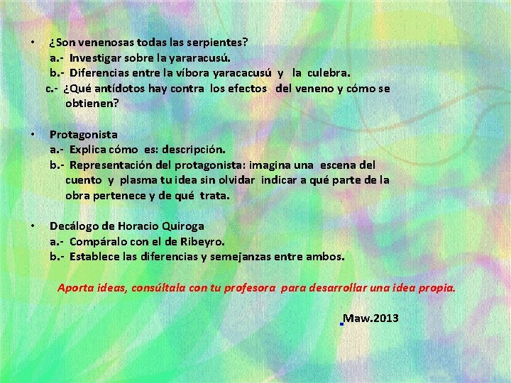  • ¿Son venenosas todas las serpientes? a. - Investigar sobre la yararacusú. b.