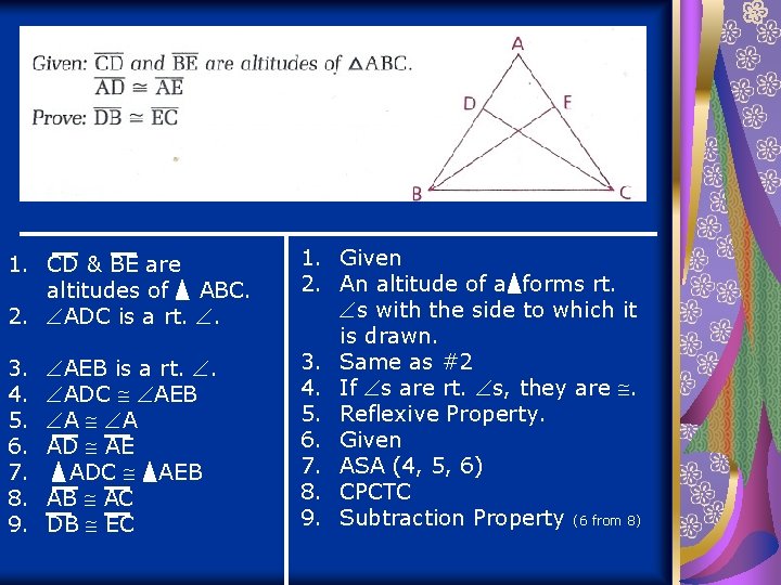 1. CD & BE are altitudes of ABC. 2. ADC is a rt. .