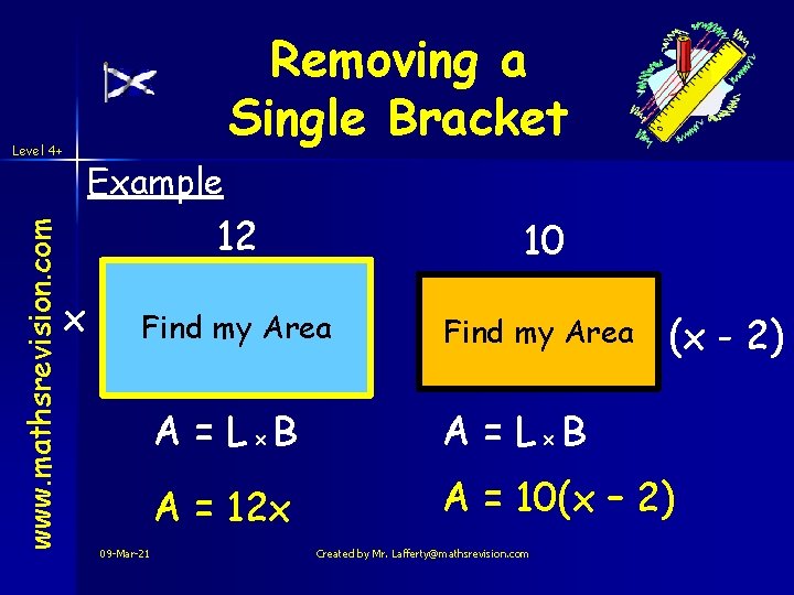 www. mathsrevision. com Level 4+ x Removing a Single Bracket Example 12 10 Find