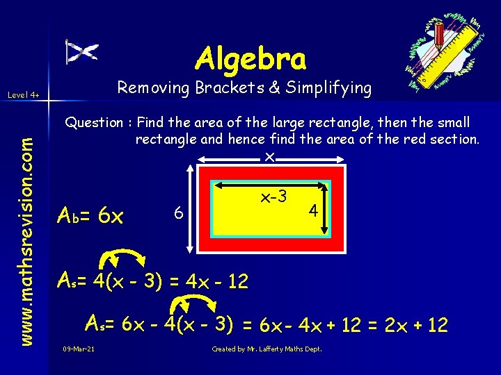 Algebra Removing Brackets & Simplifying www. mathsrevision. com Level 4+ Question : Find the