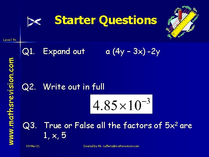 Starter Questions Level 4+ www. mathsrevision. com Q 1. Expand out a (4 y