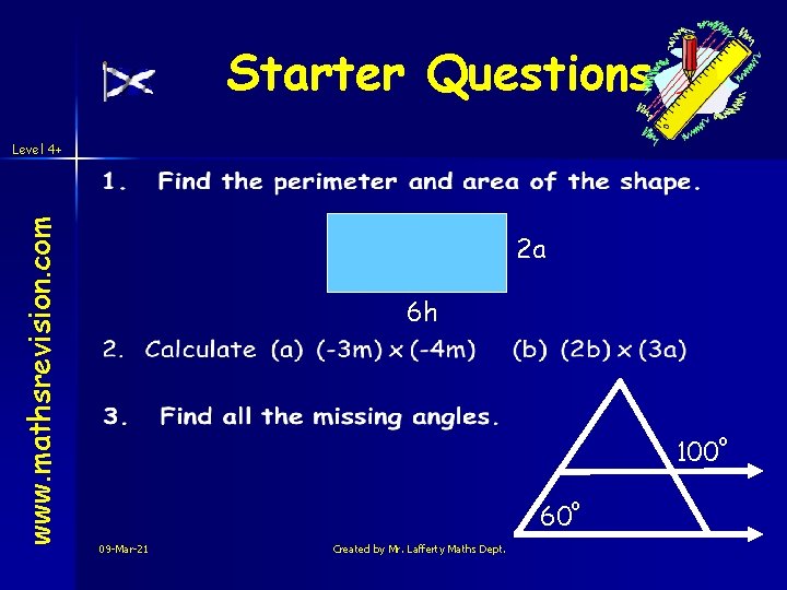 Starter Questions www. mathsrevision. com Level 4+ 2 a 6 h 100 60 09
