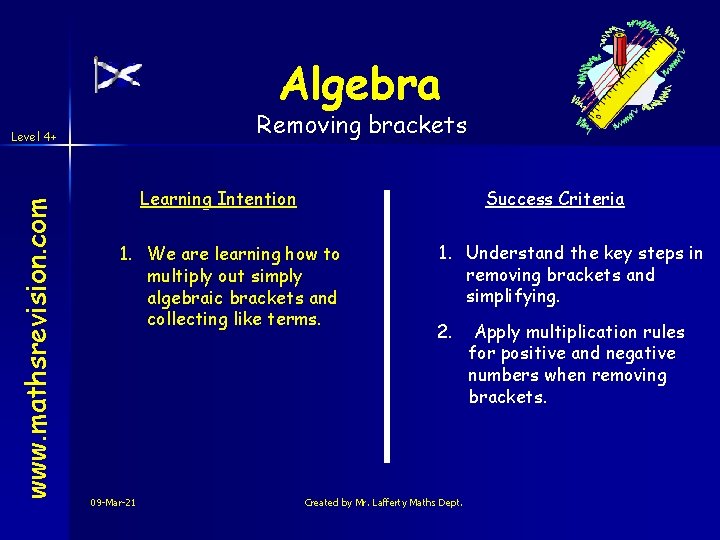 Algebra Removing brackets www. mathsrevision. com Level 4+ Learning Intention Success Criteria 1. We Algebra Removing brackets www. mathsrevision. com Level 4+ Learning Intention Success Criteria 1. We
