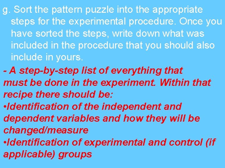 g. Sort the pattern puzzle into the appropriate steps for the experimental procedure. Once