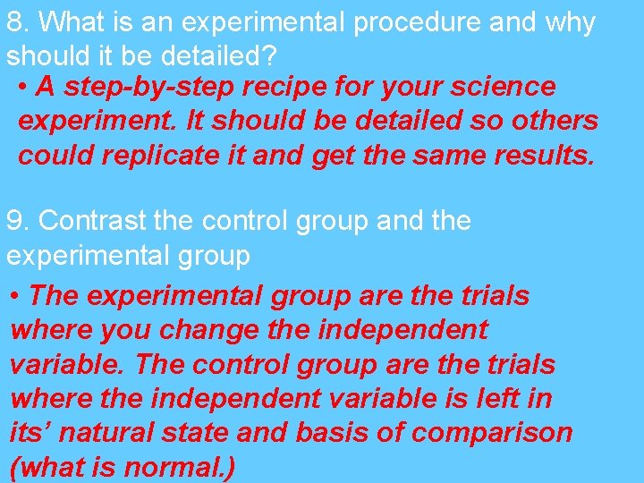 8. What is an experimental procedure and why should it be detailed? • A