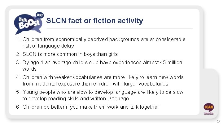 SLCN fact or fiction activity 1. Children from economically deprived backgrounds are at considerable