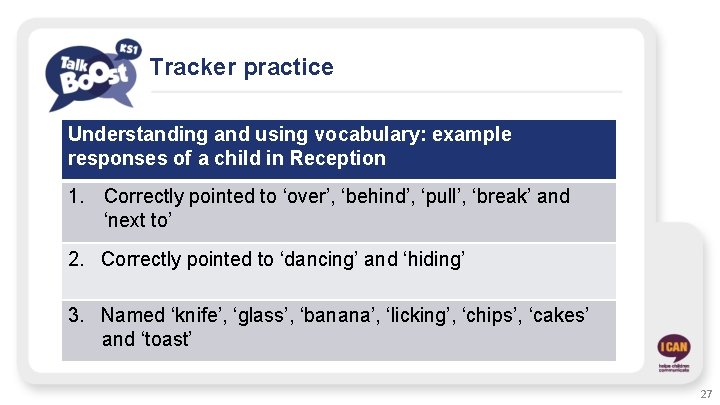 Tracker practice Understanding and using vocabulary: example responses of a child in Reception 1.