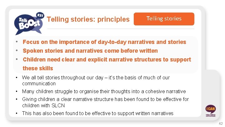 Telling stories: principles Telling stories • Focus on the importance of day-to-day narratives and