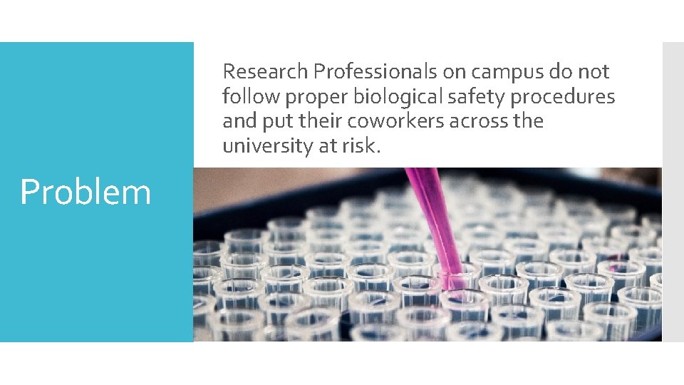 Research Professionals on campus do not follow proper biological safety procedures and put their