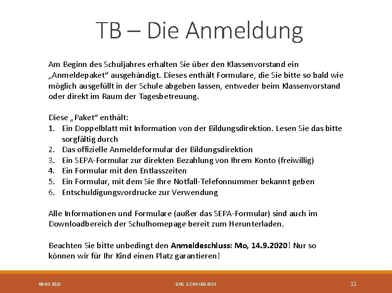 TB – Die Anmeldung Am Beginn des Schuljahres erhalten Sie über den Klassenvorstand ein