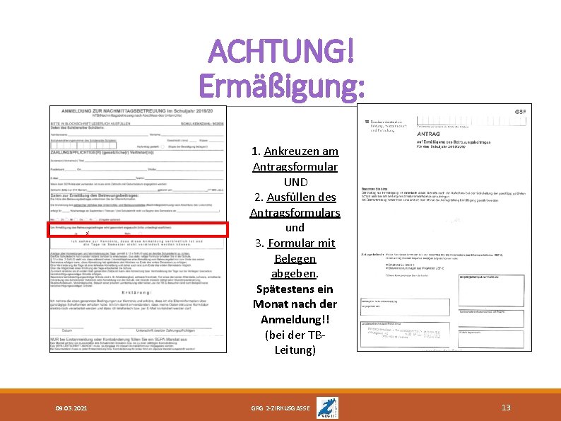 ACHTUNG! Ermäßigung: X 09. 03. 2021 1. Ankreuzen am Antragsformular UND 2. Ausfüllen des