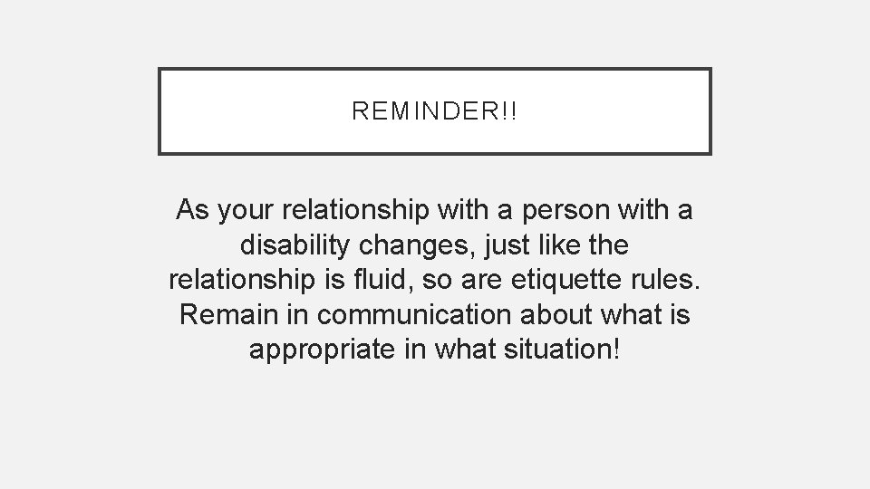 REMINDER!! As your relationship with a person with a disability changes, just like the REMINDER!! As your relationship with a person with a disability changes, just like the