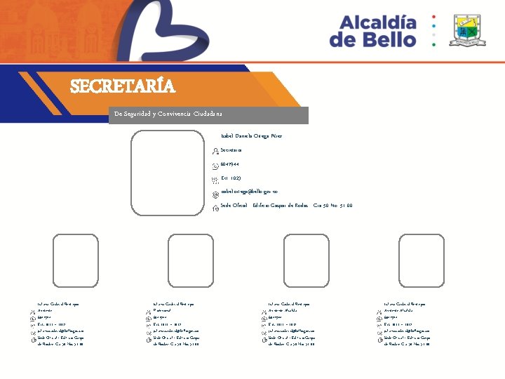 SECRETARÍA De Seguridad y Convivencia Ciudadana Isabel Daniela Ortega Pérez Secretaria 6047944 Ext. 1023 SECRETARÍA De Seguridad y Convivencia Ciudadana Isabel Daniela Ortega Pérez Secretaria 6047944 Ext. 1023