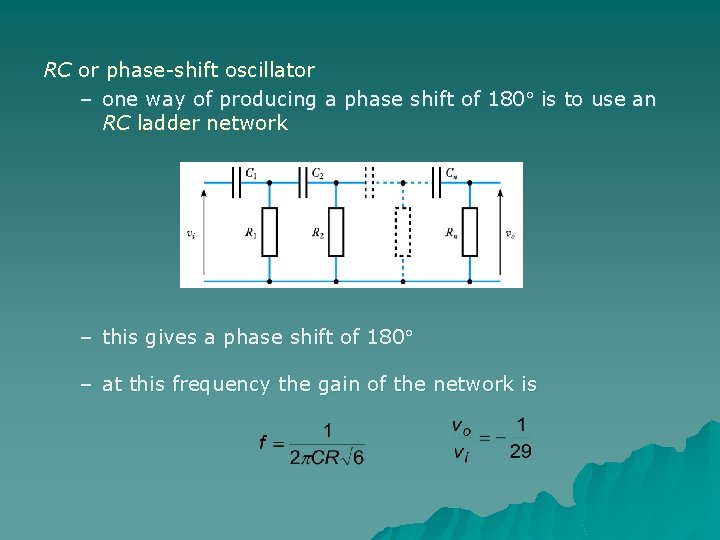 RC or phase-shift oscillator – one way of producing a phase shift of 180