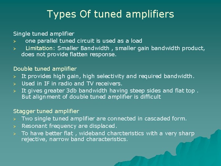 Types Of tuned amplifiers Single tuned amplifier Ø one parallel tuned circuit is used