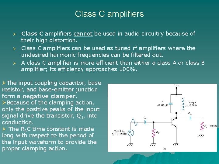 Class C amplifiers Ø Ø Ø Class C amplifiers cannot be used in audio