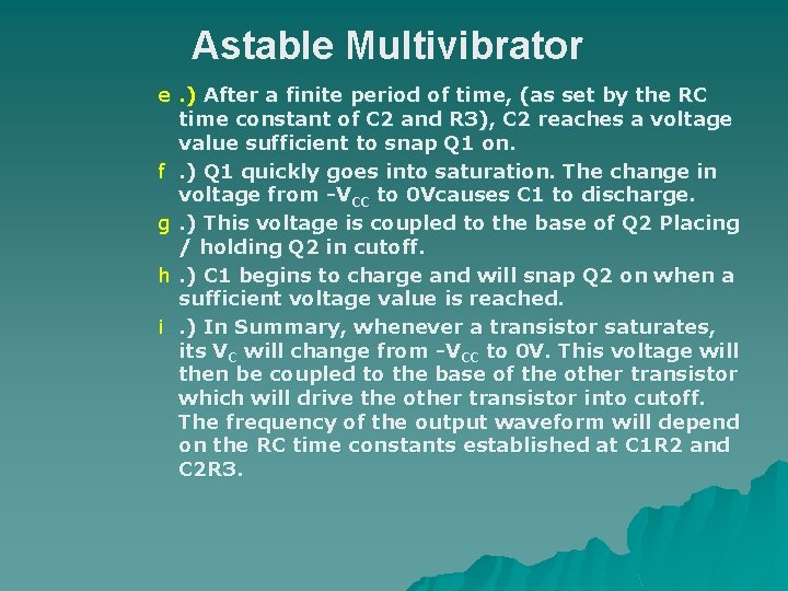 Astable Multivibrator e. ) After a finite period of time, (as set by the
