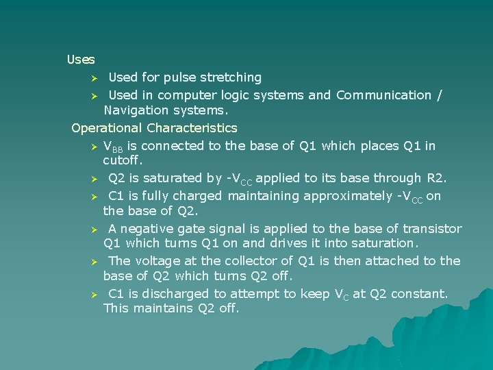 Uses Used for pulse stretching Ø Used in computer logic systems and Communication /
