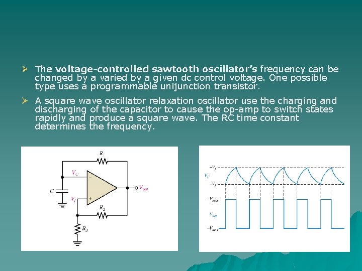 Ø The voltage-controlled sawtooth oscillator’s frequency can be changed by a varied by a
