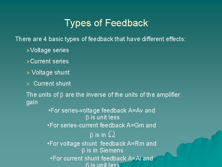 Types of Feedback There are 4 basic types of feedback that have different effects: