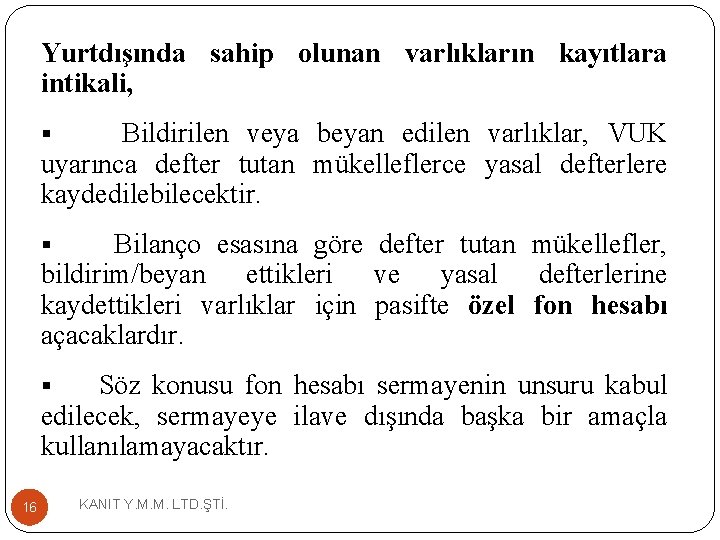 Yurtdışında sahip olunan varlıkların kayıtlara intikali, Bildirilen veya beyan edilen varlıklar, VUK uyarınca defter