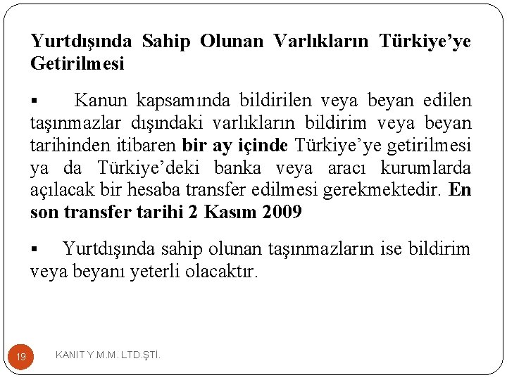 Yurtdışında Sahip Olunan Varlıkların Türkiye’ye Getirilmesi Kanun kapsamında bildirilen veya beyan edilen taşınmazlar dışındaki