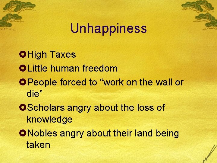 Unhappiness £High Taxes £Little human freedom £People forced to “work on the wall or