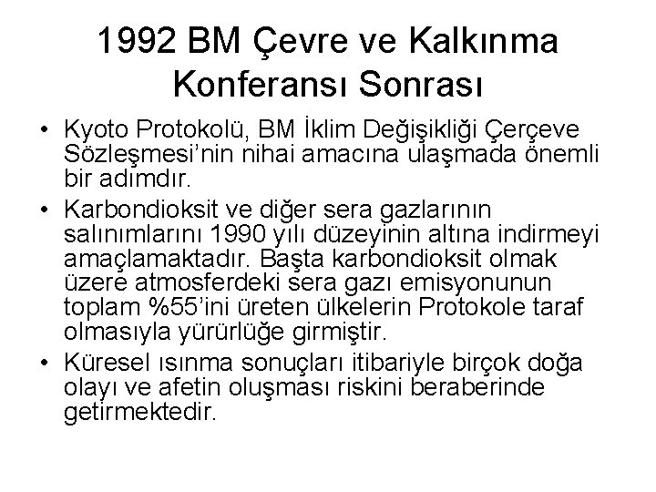 1992 BM Çevre ve Kalkınma Konferansı Sonrası • Kyoto Protokolü, BM İklim Değişikliği Çerçeve