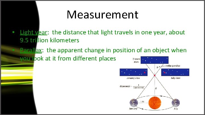 Measurement • Light year: the distance that light travels in one year, about 9.