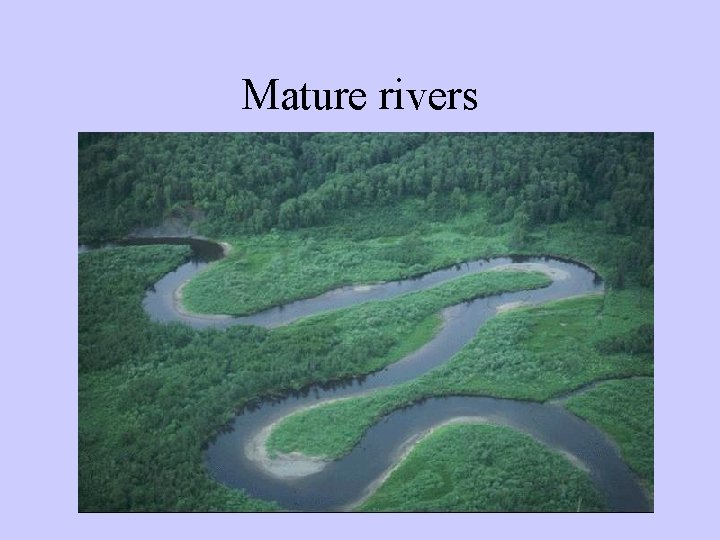 Mature rivers 
