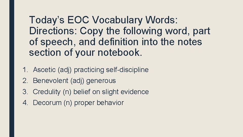 Today’s EOC Vocabulary Words: Directions: Copy the following word, part of speech, and definition
