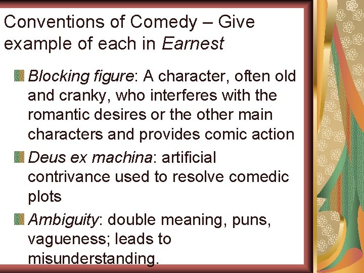 Conventions of Comedy – Give example of each in Earnest Blocking figure: A character,