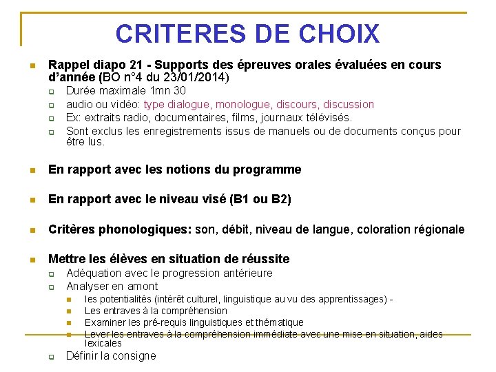 CRITERES DE CHOIX Rappel diapo 21 - Supports des épreuves orales évaluées en cours