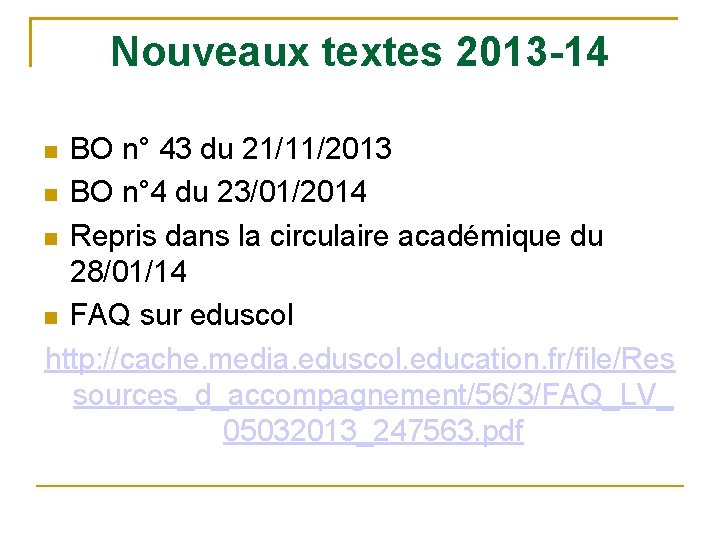 Nouveaux textes 2013 -14 BO n° 43 du 21/11/2013 BO n° 4 du 23/01/2014