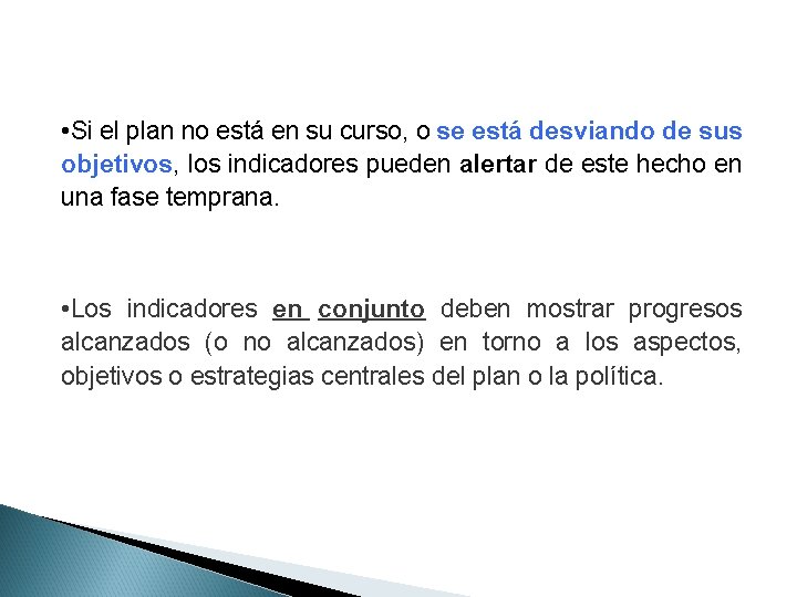  • Si el plan no está en su curso, o se está desviando