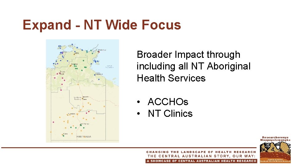 Expand - NT Wide Focus Broader Impact through including all NT Aboriginal Health Services