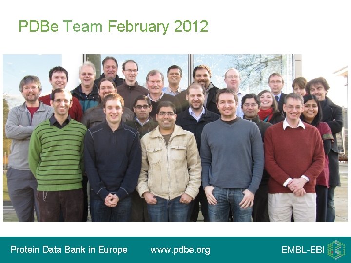 PDBe Team February 2012 Protein Data Bank in Europe www. pdbe. org 