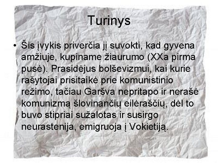 Turinys • Šis įvykis priverčia jį suvokti, kad gyvena amžiuje, kupiname žiaurumo (XXa pirma