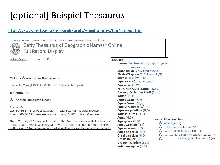 [optional] Beispiel Thesaurus http: //www. getty. edu/research/tools/vocabularies/tgn/index. html 