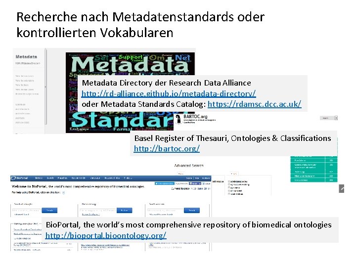Recherche nach Metadatenstandards oder kontrollierten Vokabularen Metadata Directory der Research Data Alliance http: //rd-alliance.
