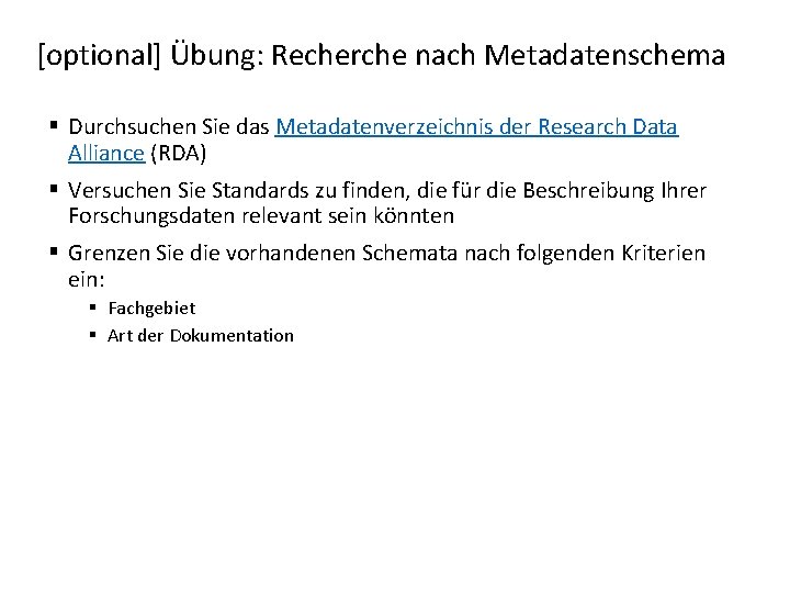 [optional] Übung: Recherche nach Metadatenschema § Durchsuchen Sie das Metadatenverzeichnis der Research Data Alliance