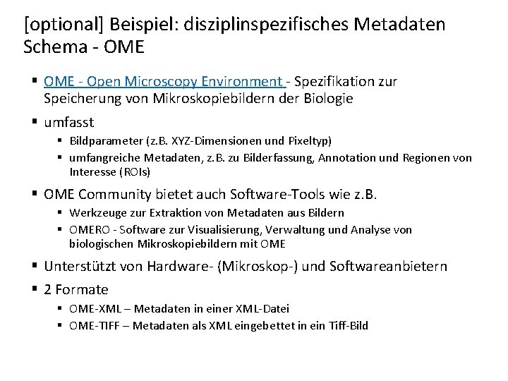 [optional] Beispiel: disziplinspezifisches Metadaten Schema - OME § OME - Open Microscopy Environment -