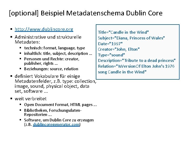 [optional] Beispiel Metadatenschema Dublin Core § http: //www. dublincore. org § Administrative und strukturelle