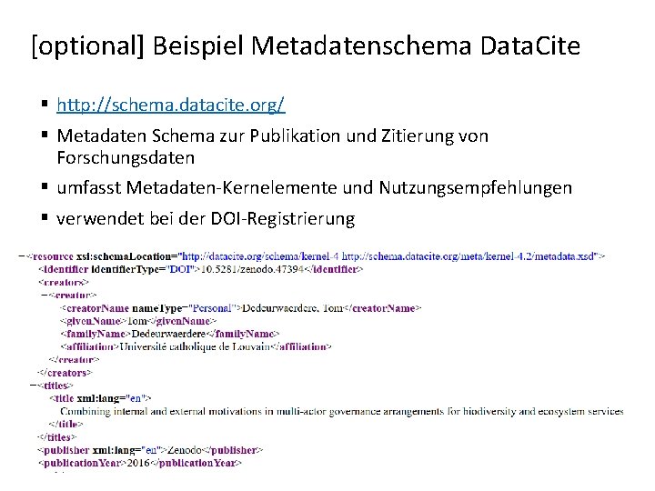 [optional] Beispiel Metadatenschema Data. Cite § http: //schema. datacite. org/ § Metadaten Schema zur